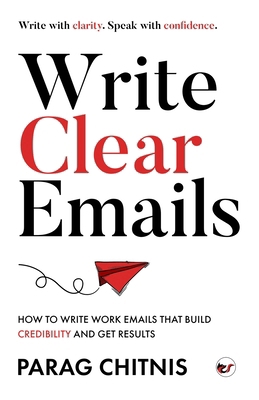 Write Clear Emails: How to Write Work Emails Th... 9367073704 Book Cover