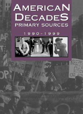 American Decades Primary Sources: 1990-1999 0787665975 Book Cover