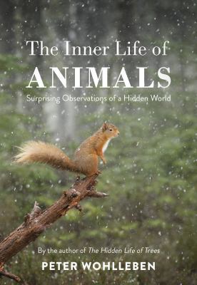 The Inner Life of Animals: Surprising Observati... 1847924557 Book Cover