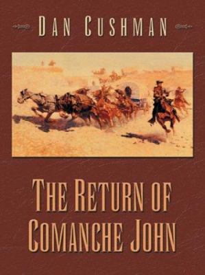 The Return of Comanche John: Western Stories 0786242469 Book Cover
