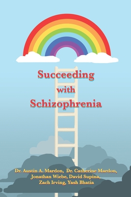 Succeeding with Schizophrenia 1773697749 Book Cover
