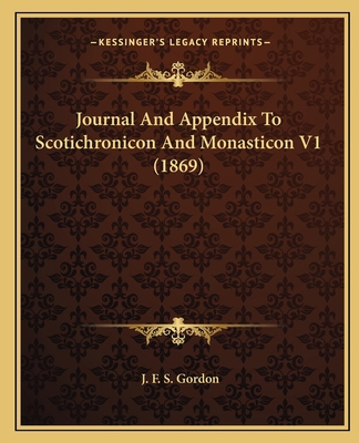 Journal And Appendix To Scotichronicon And Mona... 1167029879 Book Cover