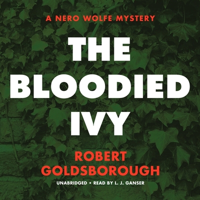 The Bloodied Ivy: A Nero Wolfe Mystery 1799908216 Book Cover