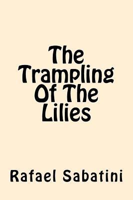 The Trampling of the Lilies 154237751X Book Cover