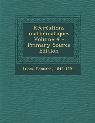 Récréations mathématiques Volume 4 - Primary So... [French] 1295671999 Book Cover