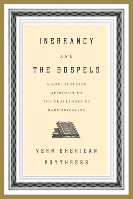 Inerrancy and the Gospels: A God-Centered Appro... 1433528606 Book Cover