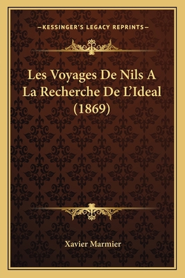 Les Voyages De Nils A La Recherche De L'Ideal (... [French] 1167639642 Book Cover