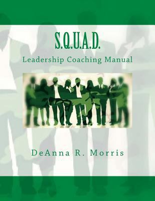 S.Q.U.A.D. Leadership Coaching Manual 1533303142 Book Cover