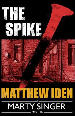 The Spike (Marty Singer Mystery) 1496016777 Book Cover