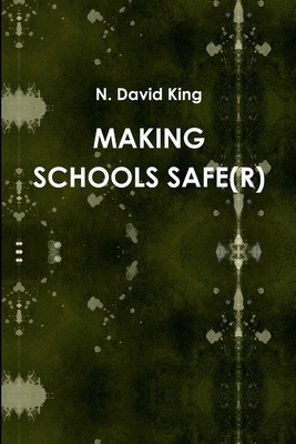 Making Schools Safe(r) 1387719467 Book Cover