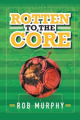 Rotten to the Core 1968667113 Book Cover