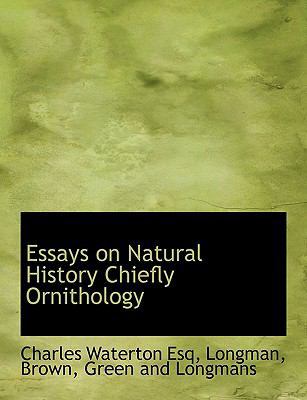 Essays on Natural History Chiefly Ornithology 1140412884 Book Cover