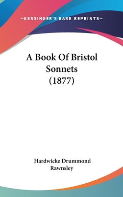 A Book of Bristol Sonnets (1877) 143690675X Book Cover