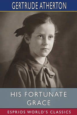 His Fortunate Grace (Esprios Classics) B0BRMNKLD4 Book Cover