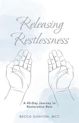 Releasing Restlessness: A 40-Day Journey to Res... B0FWLKWKML Book Cover