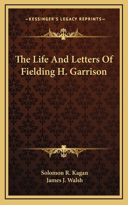 The Life and Letters of Fielding H. Garrison 1164500449 Book Cover