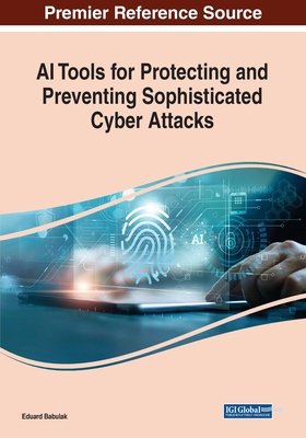 AI Tools for Protecting and Preventing Sophisti... 1668471116 Book Cover