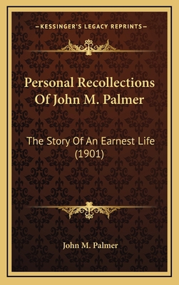 Personal Recollections Of John M. Palmer: The S... 1164467344 Book Cover