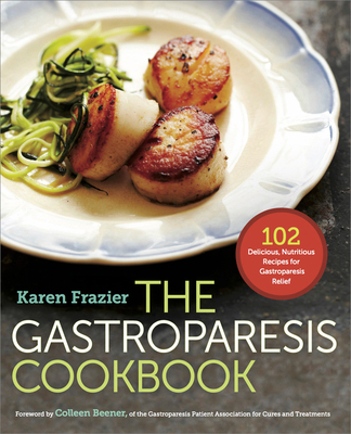 The Gastroparesis Cookbook: 102 Delicious, Nutr... 162315698X Book Cover