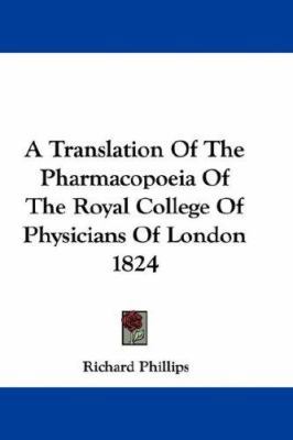 A Translation Of The Pharmacopoeia Of The Royal... 0548356092 Book Cover