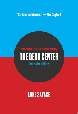 The Dead Center: Reflections on Liberalism and ... 1682193330 Book Cover