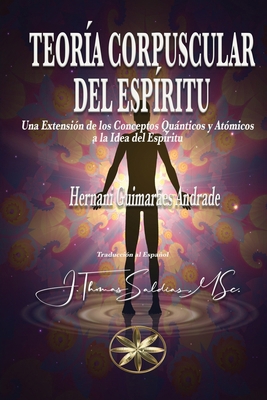 Teoría Corpuscular del Espíritu [Spanish] B0CZMNJBK1 Book Cover