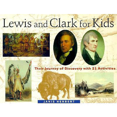 Lewis and Clark for Kids: Their Journey of Disc... 0613705971 Book Cover