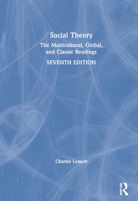 Social Theory: The Multicultural, Global, and C... 0367272660 Book Cover