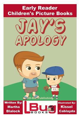 Jay's Apology - Early Reader - Children's Pictu... 1536892912 Book Cover