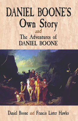 Daniel Boone's Own Story & the Adventures of Da... 0486476901 Book Cover