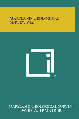 Maryland Geological Survey, V12 1258715724 Book Cover