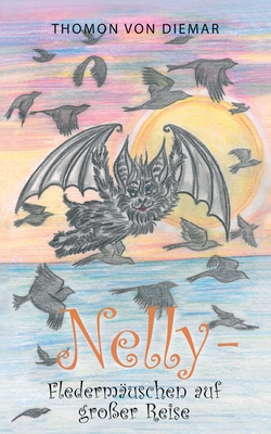 Nelly - Fledermäuschen auf großer Reise [German] 3755757575 Book Cover