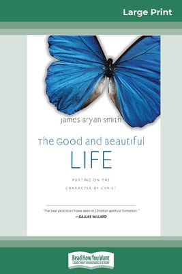 The Good and Beautiful Life: : Putting on the C... [Large Print] 0369315871 Book Cover