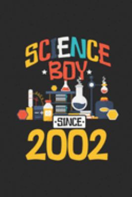 Paperback Science Boy Since 2002 : Blank Lined Notebook / Journal (6 X 9) - Science Student and Scientist Birthday Gift Idea Book