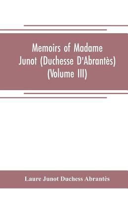 Memoirs of Madame Junot (Duchesse D'Abrantès) (... 9353705223 Book Cover