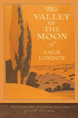 The Valley of the Moon: 100th Anniversary Colle... 194813246X Book Cover