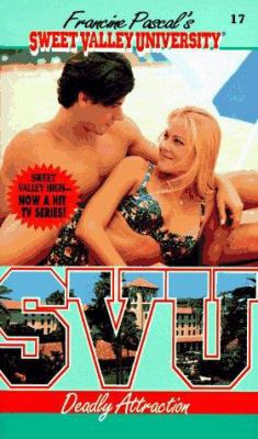 Deadly Attraction Sweet Valley University #17 B008MZNUU2 Book Cover