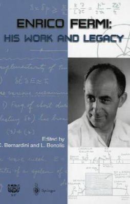 Enrico Fermi: His Work and Legacy 3540221417 Book Cover