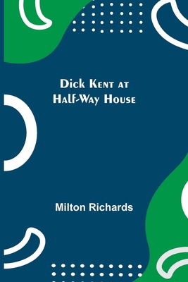 Dick Kent At Half-Way House 9354845657 Book Cover