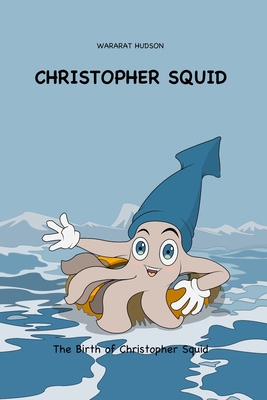 Christopher Squid: The Birth of Christopher Squid B0988RG13G Book Cover