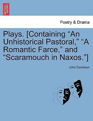 Plays. [Containing "An Unhistorical Pastoral," ... 1241072477 Book Cover