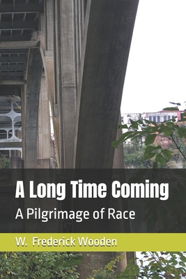 A Long Time Coming: A Pilgrimage of Race B0DFVGQR1Z Book Cover
