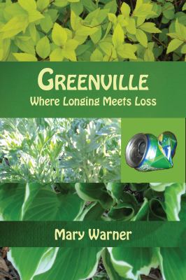Greenville: Where Longing Meets Loss 0982224109 Book Cover