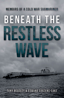 Beneath the Restless Wave: Memoirs of a Cold Wa... 1612008402 Book Cover