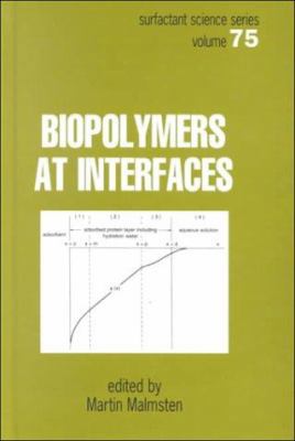 Biopolymers At Interfaces (Surfactant Science) 0824702018 Book Cover