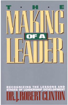 The Making of a Leader: Recognizing the Lessons... 0891091920 Book Cover