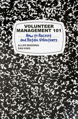 Volunteer Management 101: How to Recruit and Re... 0692169105 Book Cover