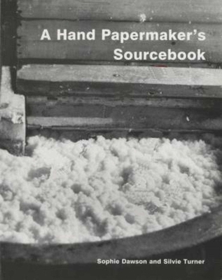Hand Papermaker's Sourcebook 1558213899 Book Cover