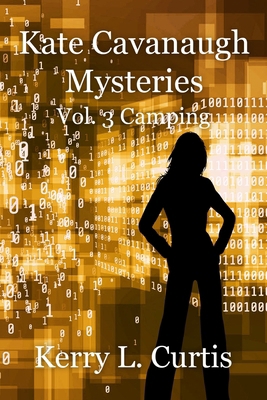 Kate Cavanaugh Mystery: Vol. 3 Camping 1076762255 Book Cover