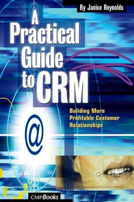 A Practical Guide to Crm: Building More Profita... 1578201020 Book Cover